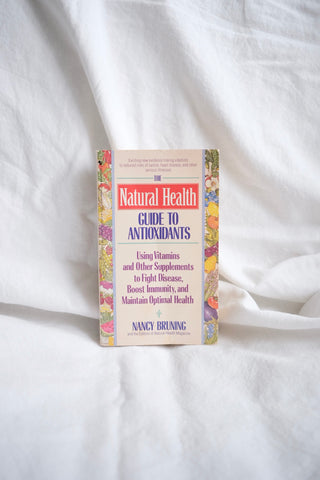 the natural health guide to antioxidants