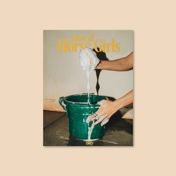 Calling All Horse Girls Magazine, Vol. 7: Dirty